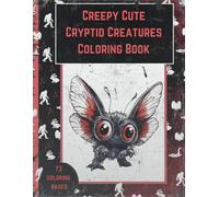 Creepy Cute Cryptid Creatures Coloring Book: Creepy cute cryptids and creatures