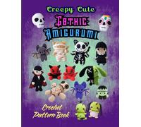 Creepy Cute Gothic Amigurumi Crochet Pattern Book