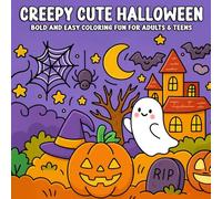 Creepy Cute Halloween Bold and Easy Coloring Fun for Adults & Teens: A Fun and Spooky Collection of Cute Halloween Designs Featuring Pumpkins, Ghosts, ... Stress Relief, and Creative Coloring