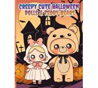 Creepy Cute Halloween Dolls and Teddy Bears: Fun, relaxing Coloring book for Adults and Teens featuring cute Goth, Kawaii, Spooky Creepy designs for stress relief