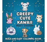Creepy Cute Kawaii: Bold and Easy Coloring Book: Spooky Sweet Animals & Pastel Goth Critters: A Relaxing Simple Activity Book for Teens, Girls and Adults.