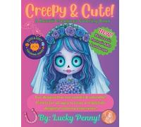 Creepy & Cute: Kawaii Creatures Coloring Book for All Ages - Pastel Goth, Chibi Horror, Cute Monsters & Spooky Fun: Sugary-Sweet Scarefest of Chibi Ghouls, Zombie Cuties & Candy-Coated Creeps!