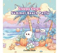 Creepy Cute Summer Beach Party: A creepy cute summer coloring book with 50 pages - chibi characters, pastel goth beach scenes, fun for kids, teens, and fans of cute spooky art