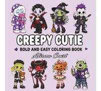 Creepy Cutie: Bold and Easy Coloring Book: Adorably Spooky Halloween Monsters, Ghosts, Witches, Vampires, and Cute Creepy Characters for Relaxation and Fun