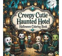 Creepy Cutie Haunted Hotel Halloween Coloring Book: Cute & Spooky Hotel Scenes for Adults, Teens, and Kids