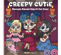 Creepy Cutie: Mexican Kawaii Day of the Dead: Coloring Book for Teens and Adults Featuring Cute and Spooky Sugar Skull Girls