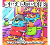 Creepy Cuties Club: Spooky Corners Coloring Book for All Ages with Cute and Cozy Monster Pals in Comfy Scenes for Stress Relief & Creativity
