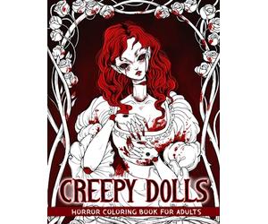Creepy Dolls: Horror Coloring Book Including Haunting Doll Characters for Adults to Relaxation & Stress Relief
