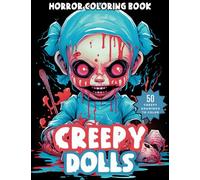 Creepy Dolls Horror Coloring Book: Spooky and Scary Dark Fantasy Drawings for Adults and Teens