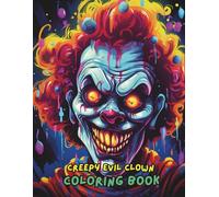 Creepy Evil Clown Horror Coloring Book for Adults - 100+ Spooky Clown Illustrations for Halloween & Dark Art Therapy