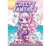 Creepy Fantasy Kawaii Pastel Goth Coloring Book: Cute and Creepy Horror Gothic Coloring Pages for Adults