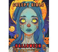 Creepy Girl: Halloween Coloring Book for Adults: Spooky & Creepy Girl Coloring Book for Adults and Teens - Scary Cute Gothic Characters, Halloween Horror Vibes, and Stress-Relieving Dark Fantasy Art