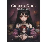 CREEPY GIRL - la fille en noir: Plus de 50 magnifiques dessins à colorier de filles fantômes issues d'un monde d'imagination terrifiante et envoûtante | Un cadeau captivant pour ados et adultes