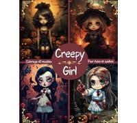 CREEPY GIRL LIVRE DE COLORIAGE pour ADOS et ADULTES: 40 DESSINS de personnages féminins énigmatiques et sombres .