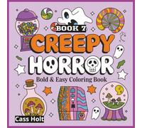 Creepy Horror Bold And Easy Coloring Book 7: Spooky Fun Pages for a Hauntingly Good Time | Chilling Designs to Spark Halloween Thrills | Dark & Playful Art for Fans of Frights |