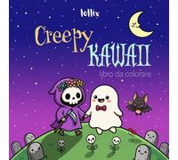 Creepy Kawaii Libro da Colorare per Adulti e Ragazzi: Mostri Spaventosi ma Carini - Disegni Semplici e Cute per il Relax e l'Antistress