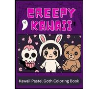 Creepy Kawaii Pastel Goth Coloring Book: Cute Horror Spooky Gothic Coloring Pages