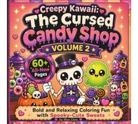 Creepy Kawaii: The Cursed Candy Shop | Volume 2: Bold and Relaxing Coloring Fun with Spooky-Cute Sweets