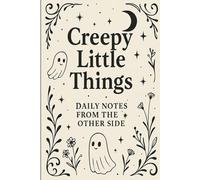 Creepy little things: A journal of weird things that happened today
