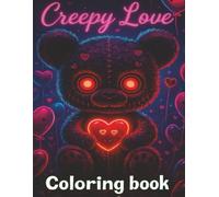 Creepy Love: A Cute and Spooky Coloring Book for Adults and Teens Featuring Gothic Romance, Kawaii Monsters, and Whimsical Dark Hearts
