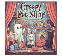 Creepy Pet Shop: A Spooky Cute Coloring Book of Haunted Creatures You Shouldn’t Adopt: Adorable Monster Pets, Weird Familiars & Gothic Animal Oddities for Teens and Adults