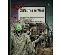 Creepy Phantom Ghost Composition Notebook: Horror themed college ruled writing notebook, 110 Pages, Scary Spooky Monster Art, Journal for School, Students, College, Work, Office