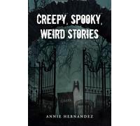 Creepy, Spooky, Weird Stories