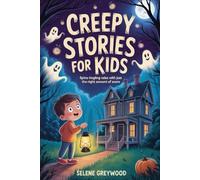 Creepy Stories For Kids: Spine-tingling Tales With Just The Right Amount of Scare