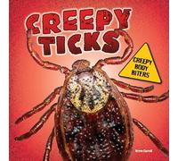 Creepy Ticks (Creepy Body Biters)