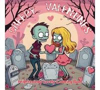 Creepy Valentines: Frighteningly Lovely Coloring Book, 50 Scary Cute Coloring Artworks: Creepy Cute and Cozy Artworks Waiting For You to Be Colored: ... Dolls, Vampires, Ghosts, Zombies and more!