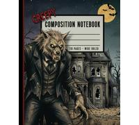 Creepy Werewolf Composition Notebook Wide Ruled: Horror themed wide-ruled writing notebook, 110 Pages, Scary Spooky Monster Art, Journal for School, Students, College, Work, Office