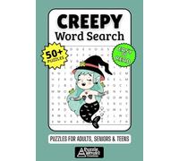 Creepy Word Search Puzzle Book: 50+ Fun & Easy-to-Read Puzzles Exploring Spooky Creatures, Eerie Legends, Haunted Places & Dark Mysteries for Adults, Seniors & Teens
