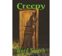 Creepy Word Search Puzzle Book: Creepy Word Search Puzzle Book: Engaging Word Hunts with Large Print | 6x9 inches | Over 50 Puzzles… Great Gift for Travel, Holidays, and Leisure Time