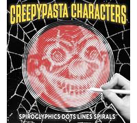 Creepypasta Characters Spiroglyphics Dots Lines Spirals: Spiral Mystery Coloring Pages Featuring Creepy Halloween Scenes and Hidden Images for Adults & Teens