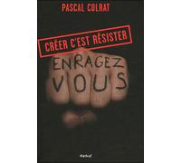 Créer c'est résister - Pascal Colrat - Textuel - broché - Essai