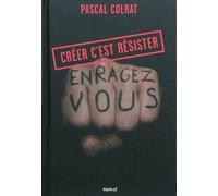 Créer c'est résister - Pascal Colrat - Textuel - broché - Essai