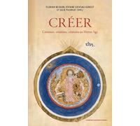 Créer: Créateurs, créations, créatures au Moyen Âge