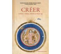 Créer: Créateurs, créations, créatures au Moyen Âge