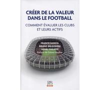 Créer de la valeur dans le football: Comment évaluer les clubs et leurs actifs