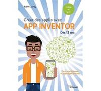 Créer des applis avec App Inventor Julien Launay (Auteur)