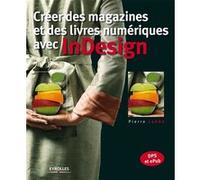 Créer des magazines et des livres numériques avec InDesign Pierre Labbe (Auteur)