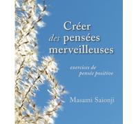Créer des pensées merveilleuses.