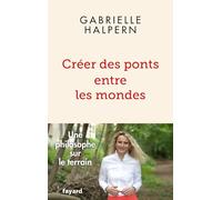 Créer Des Ponts Entre Les Mondes - Une Philosophe Sur Le Terrain