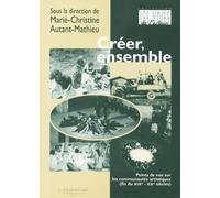 Créer, ensemble Points de vue sur les communautés artistiques, fin du XIXe-XXe siècles - MATHIEU AUTANT - Entretemps - broché - Etude