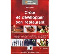 Créer et développer son restaurant: De la création à la revente : toutes les clés du succès, les pièges à éviter, les fondamentaux à respecter...