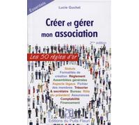 Créer et gérer mon association Les 50 règles d'or - Lucie Guchet - Puits Fleuri - broché - Etude