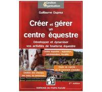 Créer Et Gérer Un Centre Équestre - Développer Et Dynamiser Vos Activités De Tourisme Équestre