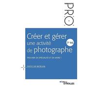 Fabiène Gay Jacob Vial – Créer et gérer une activité de photographe – 2e édition