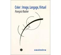 Créer : Image, Langage, Virtuel