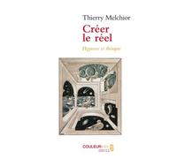 Créer le réel Hypnose et thérapie - Thierry Melchior - Seuil - broché - Etude